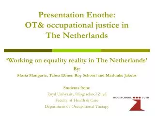 Presentation Enothe: OT&amp; occupational justice in The Netherlands