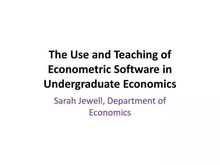 the use and teaching of econometric software in undergraduate economics