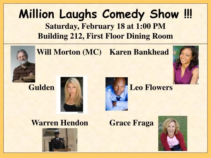 million laughs comedy show saturday february 18 at 1 00 pm building 212 first floor dining room
