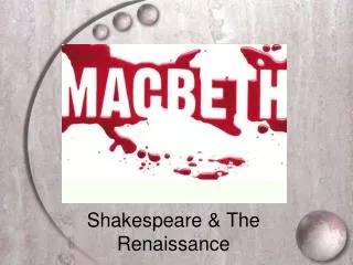 Shakespeare &amp; The Renaissance