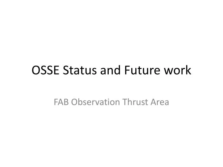 osse status and future work