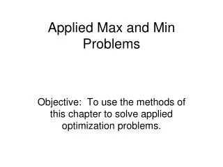 Applied Max and Min Problems