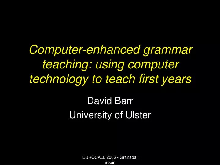 computer enhanced grammar teaching using computer technology to teach first years