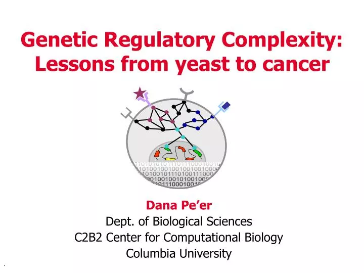 genetic regulatory complexity lessons from yeast to cancer