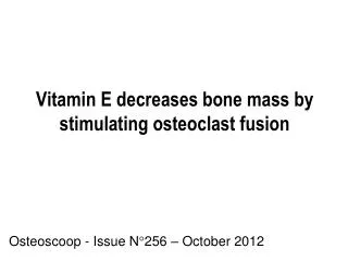 Vitamin E decreases bone mass by stimulating osteoclast fusion