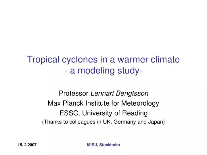 tropical cyclones in a warmer climate a modeling study