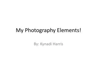 My Photography Elements!