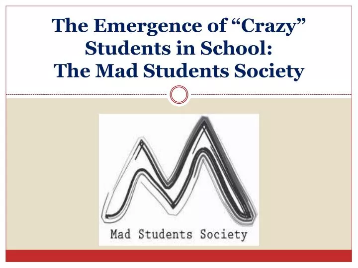 the emergence of crazy students in school the mad students society