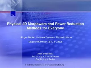 Physical 2D Morphware and Power Reduction Methods for Everyone
