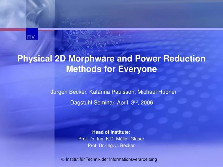 physical 2d morphware and power reduction methods for everyone