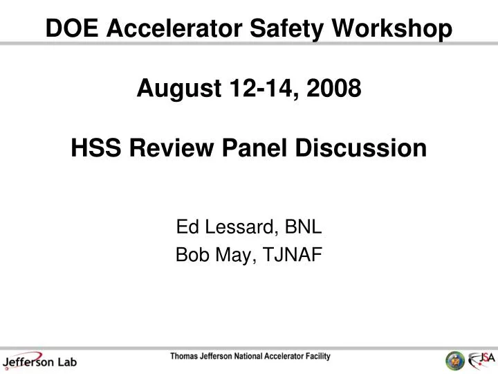 doe accelerator safety workshop august 12 14 2008 hss review panel discussion