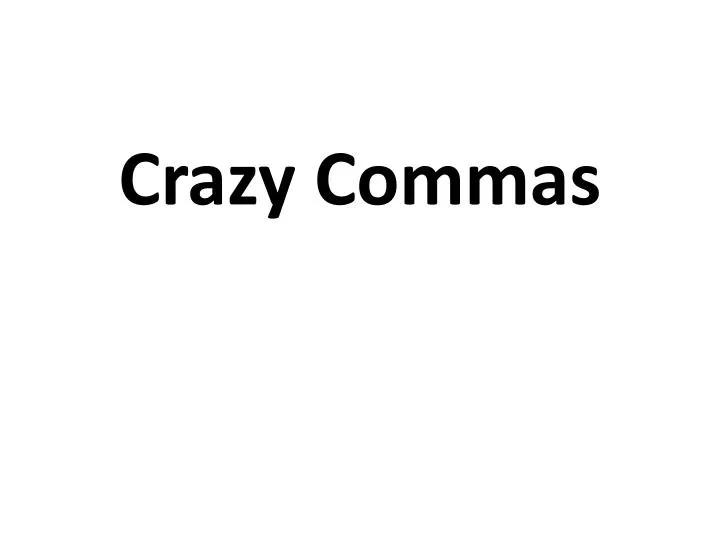 crazy commas