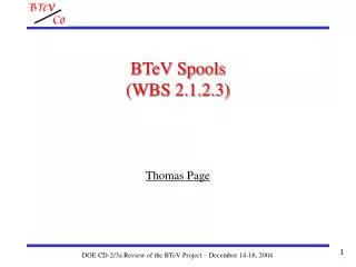BTeV Spools (WBS 2.1.2.3)
