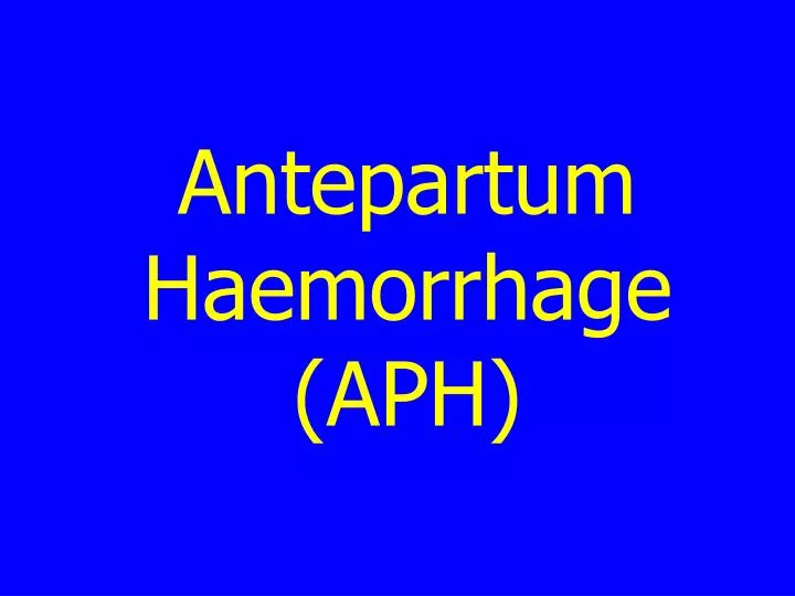 antepartum haemorrhage aph