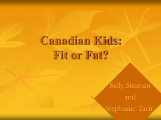Canadian Kids: Fit or Fat?