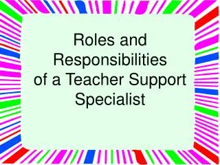 Roles and Responsibilities of a Teacher Support Specialist