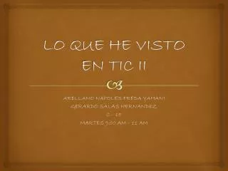 lo que he visto en tic ii