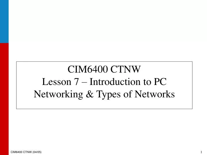 cim6400 ctnw lesson 7 introduction to pc networking types of networks