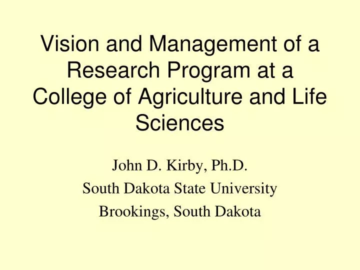 vision and management of a research program at a college of agriculture and life sciences