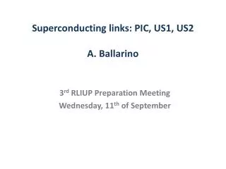 Superconducting links: PIC, US1, US2 A. Ballarino