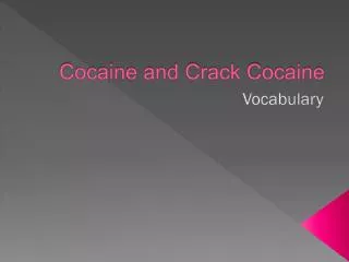 Cocaine and Crack Cocaine