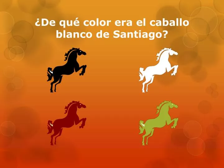 de qu color era el caballo blanco de santiago