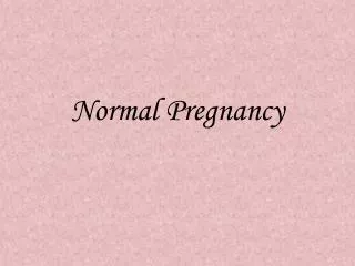 Normal Pregnancy