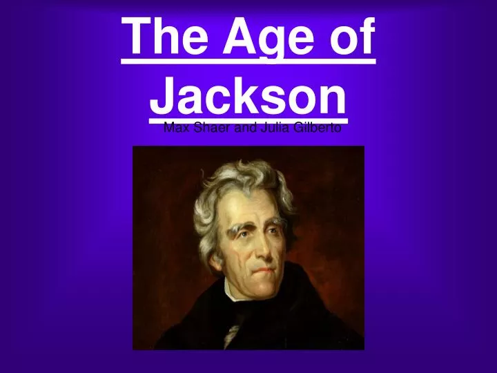 the age of jackson