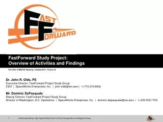 Dr. John R. Olds, PE Executive Director, FastForward Project Study Group