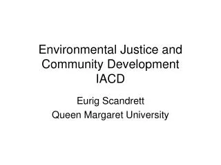 Environmental Justice and Community Development IACD