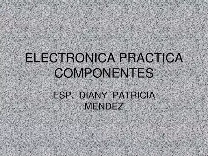 electronica practica componentes