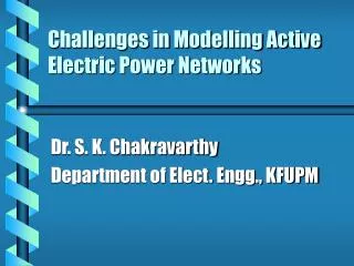 Challenges in Modelling Active Electric Power Networks