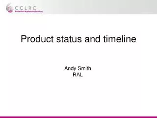 Product status and timeline