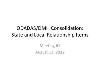 ODADAS/DMH Consolidation: State and Local Relationship Items
