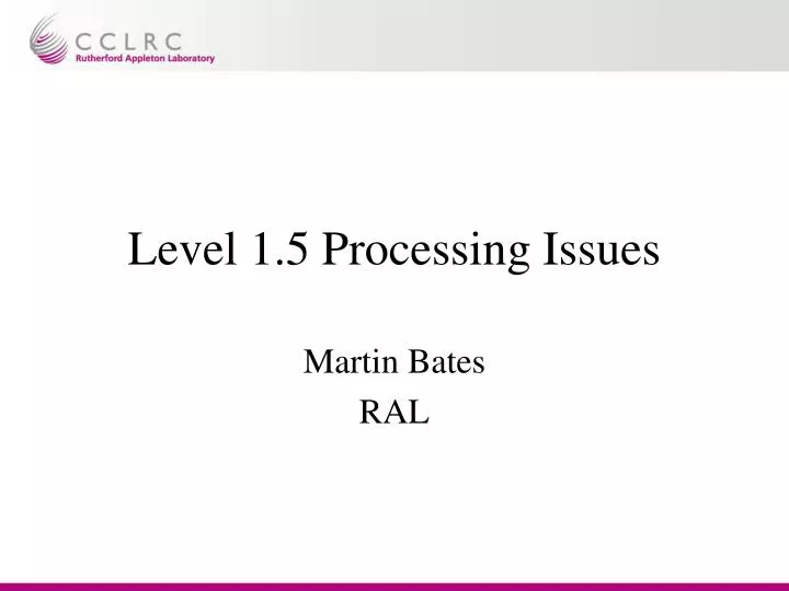 level 1 5 processing issues