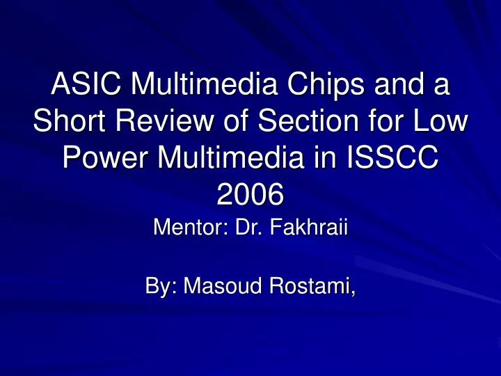 asic multimedia chips and a short review of section for low power multimedia in isscc 2006