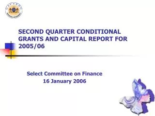 SECOND QUARTER CONDITIONAL GRANTS AND CAPITAL REPORT FOR 2005/06