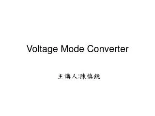 Voltage Mode Converter