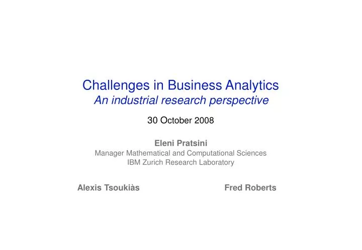 challenges in business analytics an industrial research perspective 30 o ctober 2008