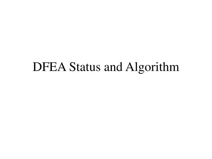 dfea status and algorithm