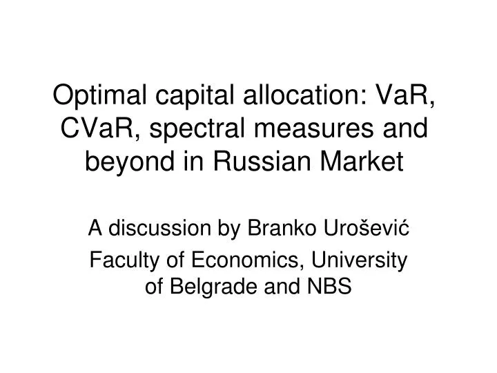 optimal capital allocation var cvar spectral measures and beyond in russian market