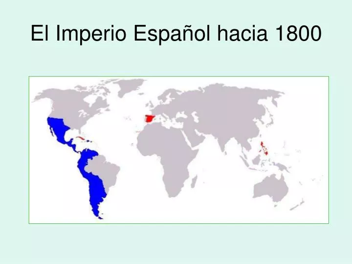 el imperio espa ol hacia 1800