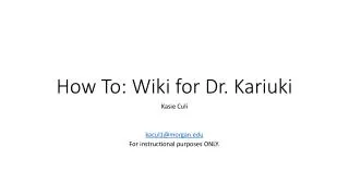 How To: Wiki for Dr. Kariuki