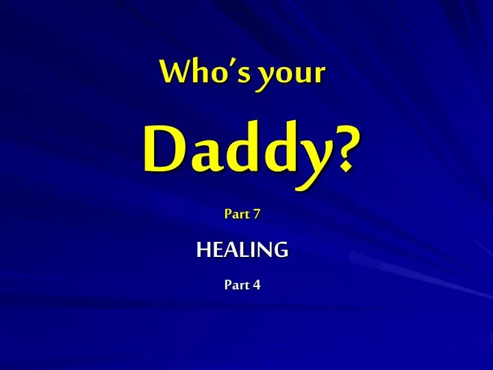 who s your daddy
