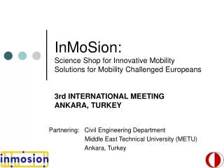 Partnering: Civil Engineering Department Middle East Technical University (METU) Ankara, Turkey