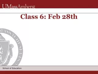Class 6: Feb 28th