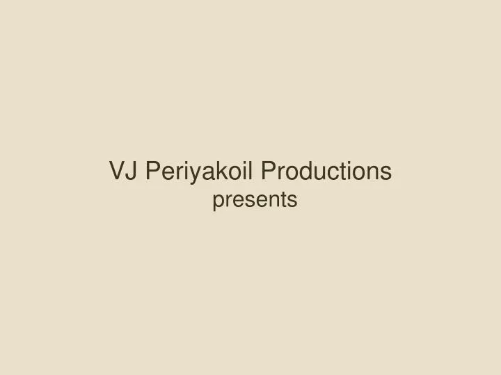 vj periyakoil productions presents