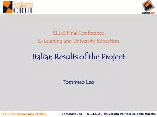 ELUE Final Conference E-Learning and University Education Italian Results of the Project