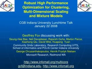 CGB Indiana University Lunchtime Talk January 22 2008 Geoffrey Fox discussing work with: