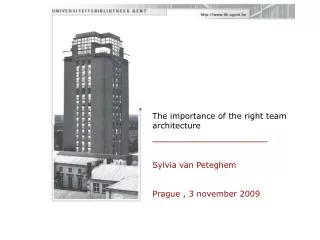 The importance of the right team architecture _________________ Sylvia van Peteghem